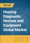 《2021年听力诊断设备和设备全球市场报告:2019冠状病毒病的影响和到2030年的恢复》-产品缩略图