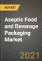 无菌食品和饮料包装市场报告-按地区划分的行业规模、竞争、趋势和增长机会-按类型和应用划分的冠状病毒影响预测（2021-2028）-产品缩略图