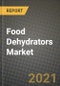 食品脱水器市场报告-行业规模，竞争，趋势和增长机会，各地区- COVID影响，各类型和应用预测(2021-2028)-产品缩略图
