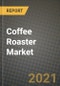 Coffee Roaster Market报告 - 各地区的行业规模，竞争，趋势和增长机遇 -  Covid影响类型和应用程序（2021-2028） - 产品缩略图图像