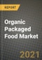 有机包装食品市场报告-按地区划分的行业规模、竞争、趋势和增长机会-按类型和应用划分的新冠病毒影响预测（2021-2028）-产品缩略图