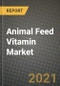 动物饲料维生素市场报告-行业规模，竞争，趋势和增长机会，各地区- COVID影响，各类型和应用预测(2021-2028)-产品缩略图
