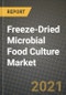 冻干的微生物食品文化市场报告 - 各地区的行业规模，竞争，趋势和增长机会 -  Covid影响预测通过类型和应用（2021-2028） - 产品缩略图图像