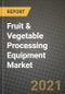 水果和蔬菜加工设备市场报告-行业规模，竞争，趋势和增长机会，各地区- COVID影响预测，按类型和应用(2021-2028)-产品缩略图