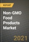 非转基因食品市场报告-行业规模，竞争，趋势和增长机会，各地区- COVID影响，各类型和应用预测(2021-2028)-产品缩略图