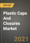 塑料瓶盖和瓶盖市场报告-行业规模，竞争，趋势和增长机会，各地区- COVID影响，各类型和应用预测(2021-2028)-产品缩略图