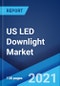 美国LED筒灯市场：2021-2026年行业趋势、份额、规模、增长、机会和预测-产品缩略图
