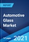 汽车玻璃市场：2021-2026年全球行业趋势、份额、规模、增长、机会和预测-产品缩略图