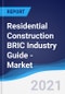 住宅建筑Bric（巴西，俄罗斯，印度，中国）行业指南 - 市场摘要，竞争分析和预测2025  - 产品缩略图图像