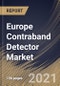 欧洲违禁品探测器市场，按部署类型，按应用，按筛选类型，按技术，按国家，增长潜力，行业分析报告和预测，2021 - 2027 -产品简图