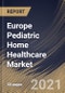 欧洲儿童家庭医疗保健市场，各服务(康复治疗服务，熟练护理服务和个人护理援助)，各国家，增长潜力，行业分析报告和预测，2021 - 2027 -产品简图