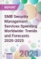 SMB安全管理服务的全球支出:趋势和预测2020-2025 -产品缩略图