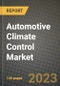 汽车气候控制市场-收入，趋势，增长机会，竞争，COVID-19战略，区域分析和2030年的未来展望(按产品，应用，终端情况)-产品缩略图