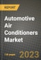 汽车空调市场-收入，趋势，增长机会，竞争，COVID-19战略，区域分析和2030年的未来展望(按产品，应用，终端情况)-产品缩略图