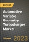 汽车可变几何涡轮增压器市场-收入，趋势，增长机会，竞争，COVID-19战略，区域分析和2030年的未来展望(按产品，应用，终端情况)-产品缩略图