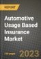 基于汽车使用的保险市场-收入、趋势、增长机会、竞争、COVID-19战略、区域分析和到2030年的未来展望(按产品、应用、终端情况)-产品缩略图