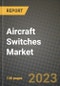 飞机交换机市场-收入，趋势，增长机会，竞争，COVID-19战略，区域分析和2030年的未来展望(按产品，应用，终端情况)-产品缩略图