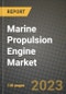船舶推进引擎市场-收入，趋势，增长机会，竞争，COVID-19战略，区域分析和2030年的未来展望(按产品，应用，终端情况)-产品缩略图