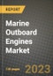 船舶舷外发动机市场-收入，趋势，增长机会，竞争，COVID-19战略，区域分析和2030年的未来展望(按产品，应用，终端情况)-产品缩略图