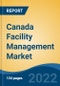 加拿大设施管理市场，按服务（财产，清洁，安全，迎合，其他），按类型（硬，软），通过申请，由外包与insource，由区域，竞争预测和机会组织vs未经组织，2016-2026  - 产品缩略图图像