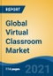 全球虚拟教室市场，按组件（解决方案、硬件、服务）、部署模式（云与内部部署）、用户类型（学术机构、企业、政府）、地区、竞争、预测和机遇，2027年-产品缩略图