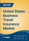 美国商务旅行保险市场，各用户类型(B2B, B2C, B2B2C)，各保险覆盖范围(单次旅行保险，年度多次旅行保险，长期旅行保险)，各分销渠道，各地区，预测与机会，2026 -产品概览图