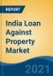印度贷款抵押房地产市场，按物业类型(自住住宅物业，出租住宅物业，商业物业，自住地块)，按贷款类型，按利率，按来源，按任期，按地区，预测和机会，FY2026 -产品缩略图图像
