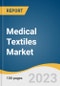 2019-2025年医用纺织品市场规模、份额和趋势分析报告（按面料（无纺布、针织、机织）、应用和细分市场预测-产品缩略图