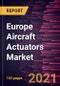 欧洲飞机执行器市场预测到2027  -  COVID-19的影响和区域分析按类型（线性和旋转），系统（液压执行器，电动执行器，机械执行器，以及气动执行机构）和最终用户（商用飞机和军用飞机） -产品缩略图