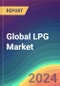 全球LPG市场分析厂房产能，生产，运营效率，需求和供应，最终用户行业，分销渠道，区域需求，2015-2030  - 产品缩略图图像