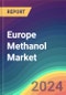 欧洲甲醇市场分析工厂能力，生产，运营效率，技术，需求和供应，终端用户行业，分销渠道，区域需求，2015-2030 -产品缩略图