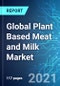 全球植物基肉和牛奶市场：Covid-19的影响分析的尺寸和预测（2021-2025） - 产品缩略图图像