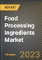 食品加工配料市场研究报告，按形式（干的和液体的），按应用（面包和糖果产金宝搏平台怎么样品，饮料和方便食品），按类型，按州-美国预测到2026年-新冠病毒-19的累积影响-产品缩略图