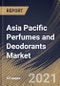 亚太地区香水和除臭剂市场，按分销渠道、类型、国家、增长潜力、COVID-19影响分析报告和预测，2021 - 2027 -产品概况图