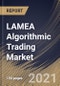 LAMEA算法交易市场按成分、按交易员类型、按部署类型、按类型、按国家、增长潜力、COVID-19影响分析报告和预测，2021 - 2027 -产品缩略图