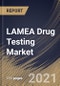 按药物类型、样本类型、产品类型、最终用户、国家、增长潜力、新冠病毒-19影响分析报告和预测、2021-2027年的LAMEA药物检测市场-产品缩略图