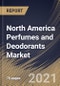 北美香水和除臭剂市场（按分销渠道、类型、国家、增长潜力、新冠病毒-19影响分析报告和预测，2021-2027年）-产品缩略图