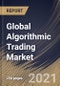 全球算法交易市场通过组件，贸易商型，部署类型，按类型，按区域展望，COVID-19的影响分析报告和预测，2021至2027年 - 产品缩略图