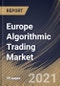 欧洲算法交易市场:按成分、按交易员类型、按部署类型、按类型、按国家、增长潜力、COVID-19影响分析报告和预测，2021 - 2027 -产品缩略图