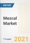 2021 Mezcal市场前景和机会在Covid恢复后 - 下一步是公司，需求，Mezcal市场规模，策略和国家到2028的国家 - 产品缩略图图像