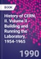 欧洲核子研究所历史，第二卷。第二卷-实验室的建设和运行，1954-1965年-产品缩略图