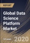 全球数据科学平台市场:各组成部分，各部署类型，各企业规模，各应用，各终端用户，各地区，行业分析与预测，2020 - 2026 -产品缩略图