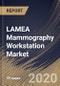 2020 - 2026年，LAMEA乳房x光机市场:按模式(多模式和独立模式)、按应用(诊断筛查、先进成像和临床审查)、按最终用途(医院、乳房护理中心和学术界)、按国家、行业分析和预测- 产品缩略图图像