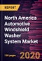 北美汽车挡风玻璃清洗器系统市场预测至2027年-新冠病毒-19影响和地区分析（按部件和车型）-产品缩略图