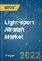 轻型运动飞机市场-增长、趋势、COVID-19影响和预测(2021 - 2026)-产品缩略图