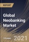 全球新银行市场:按账户类型(企业账户和储蓄账户)，按应用(企业、个人和其他)，按地区，行业分析与预测，2020 - 2026 -产品缩略图