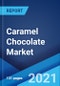 焦糖巧克力市场:全球行业趋势，份额，规模，增长，机会和预测2021-2026 -产品缩略图