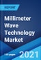 毫米波技术市场:全球行业趋势，份额，规模，增长，机会和预测2021-2026 -产品缩略图