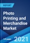图片印刷和商品市场:全球行业趋势，份额，规模，增长，机会和预测2021-2026 -产品缩略图图像