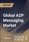 全球A2P消息传递市场按组件，通过应用程序，通过部署类型，最终用户，按地区，行业分析和预测，2020  -  2026  - 产品缩略图图像